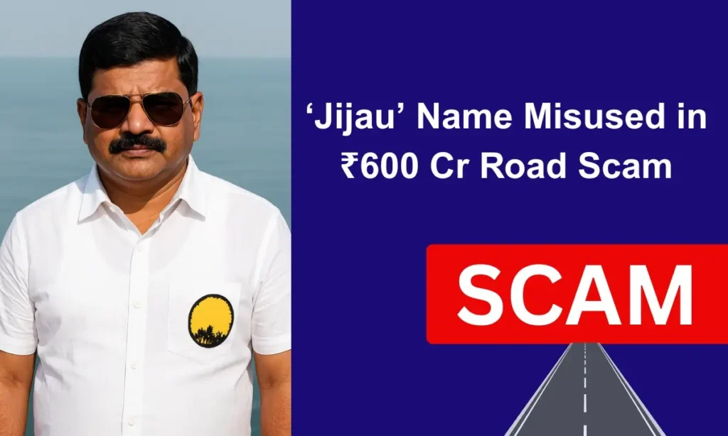Jijau Name Abused in ₹600 Crore Road Scam